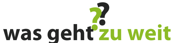 was geht zu weit
